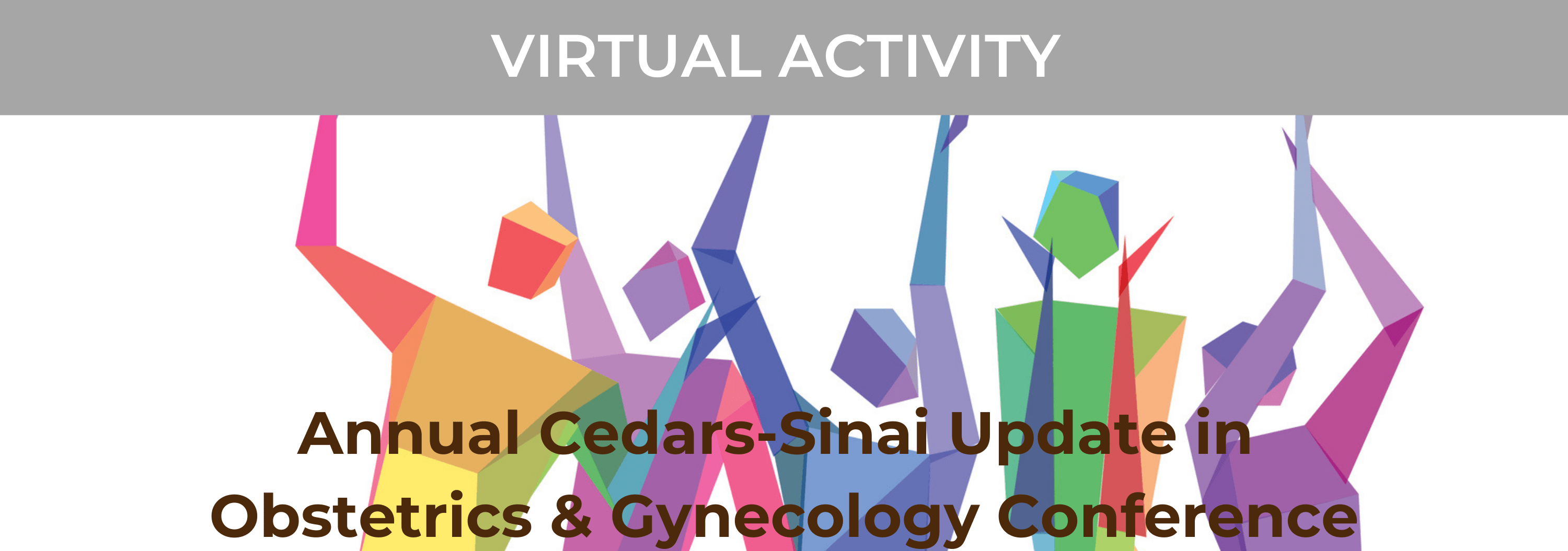 7th Annual CedarsSinai Update in Obstetrics & Gynecology Conference
